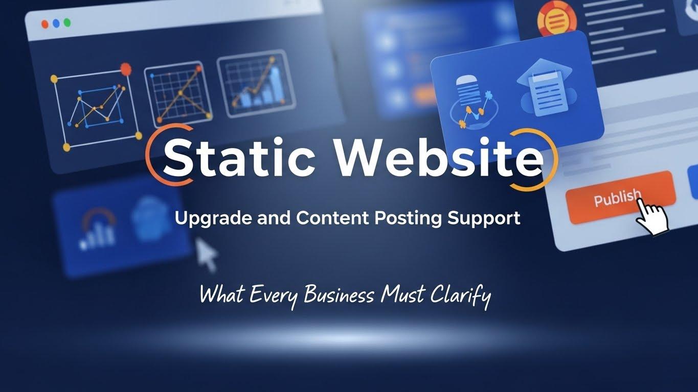 Static Website: Upgrade and Content Posting Support – What Every Business Must Clarify